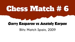 Garry Kasparov vs Anatoly Karpov • Blitz Match  Spain 2009 [upl. by Beatrix]