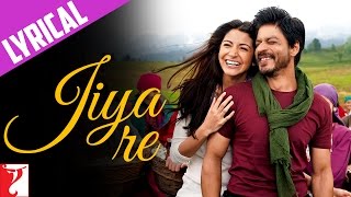 Lyrical  Jiya Re  Song with Lyrics  Jab Tak Hai Jaan  Shah Rukh Khan  Anushka Sharma  Gulzar [upl. by Anoerb]