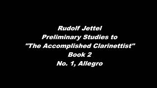 Jettel Preliminary Studies to quotThe Accomplished Clarinettistquot Book 2 No 1 Allegro [upl. by Nyvek]