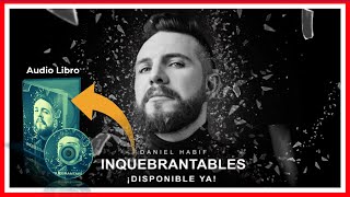 DANIEL HABIF  INQUEBRANTABLES AudioLibro Completo en Español [upl. by Pfaff]