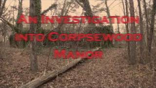 Corpsewood Manor Investigation Part 2  Enigma Research Group [upl. by Farah]