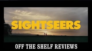 Sightseers Review  Off The Shelf Reviews [upl. by Aynor]