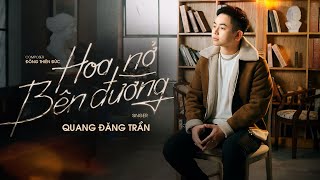 QUANG ĐĂNG TRẦN  HOA NỞ BÊN ĐƯỜNG  MV SING OFFICIAL  ACV ENTERTAINMENT [upl. by Ellinej]