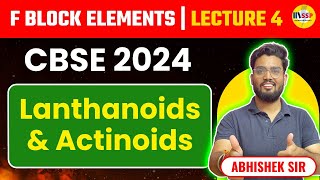 CBSE 2024 Chemistry  F  Block Elements  Lanthanoids amp Actinoids  D amp F Block  Abhishek sir [upl. by Jethro]