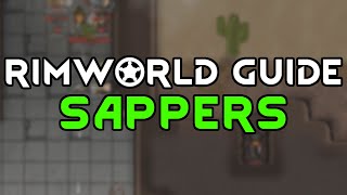 Rimworld Guide  Sappers [upl. by Carmita]