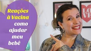 REAÇÕES À VACINA – COMO AJUDAR O SEU BEBÊ  Monica Romeiro [upl. by Enitsenre]