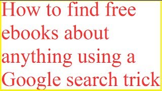 How to find free ebooks about anything using a Google search trick [upl. by Fernas]