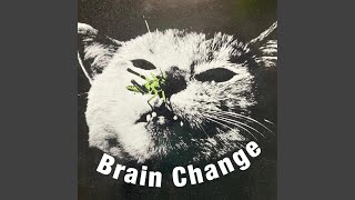 Brain Change feat Some Have Fins [upl. by Hughett466]