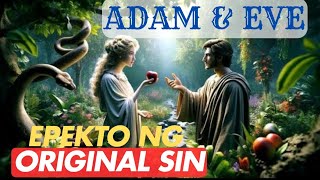 MGA EPEKTO NG ORIGINAL SIN NINA ADAN AT EBA [upl. by Ardnaxila]