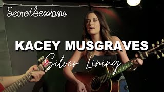 Kacey Musgraves  Silver Lining  Secret Sessions [upl. by Airdnek986]