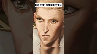 How Salo Hates Caitlyn With All His Heart arcane [upl. by Levana]