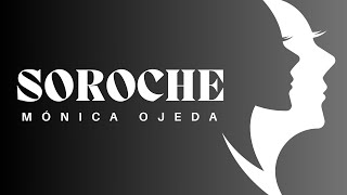 SOROCHE Mónica Ojeda  CUENTO [upl. by Uol]