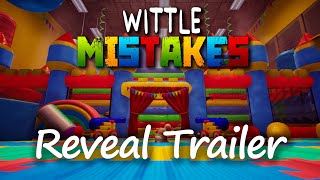 Wittle Mistakes Reveal Trailer [upl. by Liba816]