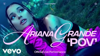 Ariana Grande  pov Official Live Performance  Vevo [upl. by Nediarb]