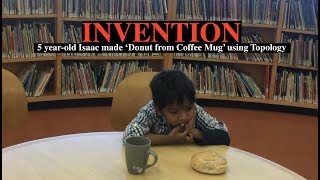 Topology 5 yearold Soborno Isaac made a Donut from Coffee Cup [upl. by Nuyh]