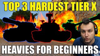 Beware Tankers Top 3 Hardest Tier X Heavies to Master in World of Tanks [upl. by Elleb]