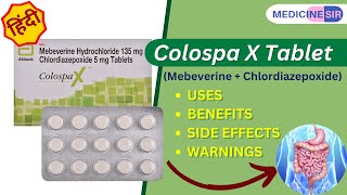 Colospa X Tablet Mebeverine  Chlordiazepoxide Uses Side effects Warnings  Medicine Sir [upl. by Graaf620]