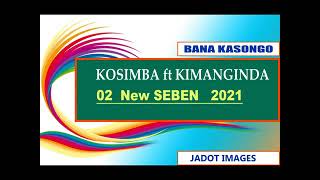 KOSIMBA FT KIMANGINDA Seben 2021 2 by Jadot [upl. by Elocin]