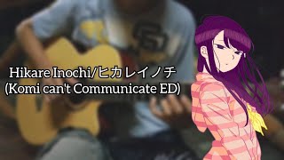 Hikare Inochi  ヒカレイノチ  by Kitri Komi cant Communicate ED  fingerstyle guitar cover [upl. by Ettennan]