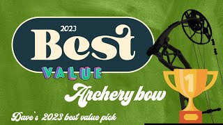 BEST VALUE BOW 2023  Daves Pick [upl. by Yrannav119]