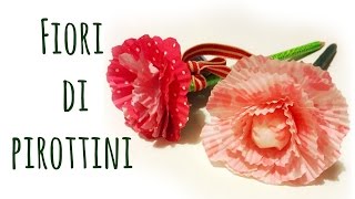 Come fare FIORI CON PIROTTINI da cucina Creativitàriciclo Arte per Te [upl. by Shea]