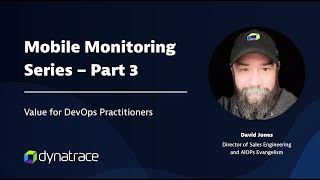 Dynatrace Mobile Monitoring Series Part 3 Value for Mobile DevOps Practitioners [upl. by Friedberg]