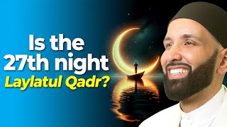 Is the 27th night Laylatul Qadr  Dr Omar Suleiman [upl. by Gaughan]