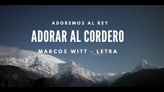 ADORAR AL CORDERO DE GLORIA MARCOS WITT  LETRA  2021 [upl. by Derfnam]