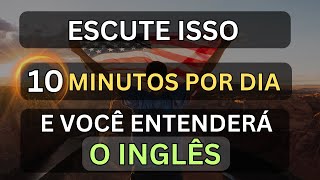 🗽ESCUTE ISSO 10 MINUTOS CADA DIA E VOCÊ ENTENDERÁ O INGLÊS👈1 CURSO DE INGLÊS 🗽 AULA DE INGLÊS [upl. by Iden]