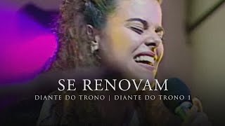 Se Renovam  DVD Diante do Trono 1  Diante do Trono [upl. by Lennie]