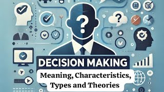 Decision making  Meaning Characteristics Types and Theories  School Management  BEd  Easy 💯🥵🔂 [upl. by Smaoht]