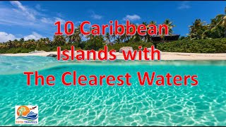 10 Caribbean Islands with the Clearest Water [upl. by Niwre]