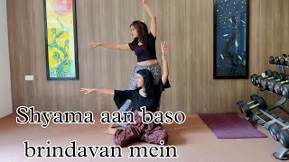 shyama aan baso brindavan mein  dance cover by preety n trisha [upl. by Ayotna]