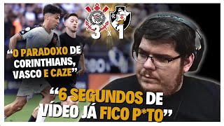 A REAÇÃO DO CAZE NO JOGO ENTRE CORINTHIANS E VASCO DO ANO PASSADO SERVE PARA ESSE ANO [upl. by Jankey187]