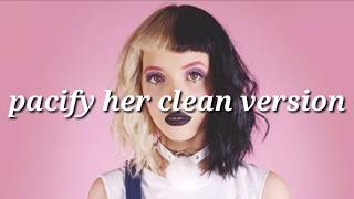 Melanie Martinez Pacify Her Clean Version Sub españolLyrics [upl. by Regine]