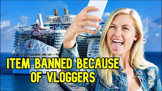 ROYAL CARIBBEAN BANS ANOTHER ITEM BECAUSE OF VLOGGERS [upl. by Kcuhc]