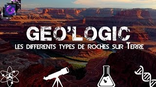 LES DIFFÉRENTS TYPES DE ROCHES SUR TERRE Geologic 1 [upl. by Belmonte]