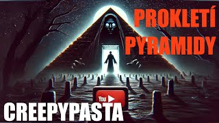 PROKLETÍ PYRAMIDY II CREEPYPASTA creepypasta czech fyp foryou [upl. by Amick]