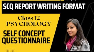 SCQ report writing format I Self concept questionnaire I SCQ I class 12 Psychology [upl. by Neiht]