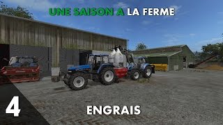 FARMING SIMULATOR 17  Une Saison a la Ferme Engrais  Eps 4 [upl. by Eerrehc]