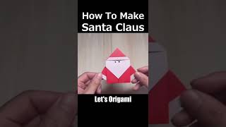 Santa Claus Origami  How to Make Santa Claus  Folding Instructions by Lets Origami christmas [upl. by Tronna]