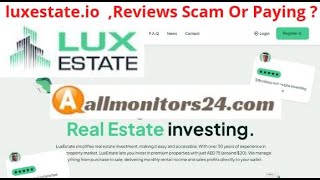 luxestateio Reviews Scam Or Paying  Write reviews allmonitors24com [upl. by Jadd132]