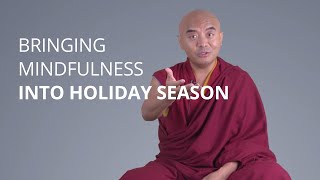 Bringing Mindfulness and Awareness into Holiday Season with Yongey Mingyur Rinpoche [upl. by Rehteh]