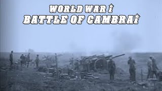 Battle of Cambrai 1917  World War I  Documentary Film [upl. by Arliene]