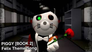 PIGGY BOOK 2 OST  Felix  Theme Song  Soundtrack [upl. by Otsirave]