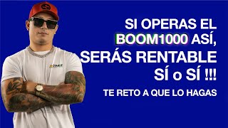 ⚜ ✅ Vas a ser Rentable SÍ o SÍ Operando así de fácil con el BOOM 1000 💵 [upl. by Goldarina]