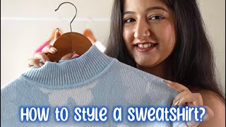 How to Style a SWEATSHIRT in PINTERESTy ways🤭 [upl. by Latrell]