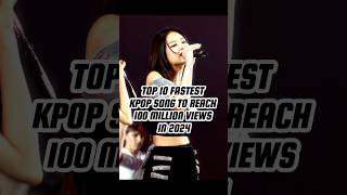 The 10 Fastest KPop Songs To Hit 100 Million Viewsshorts [upl. by Willey277]