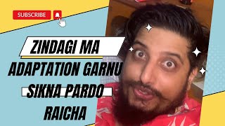 Adaptation ho zindagi  ramailo guff [upl. by Bashee]