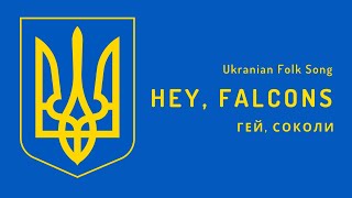 Ukrainian Folk Song  Hey Falcons 1821 [upl. by Kial]